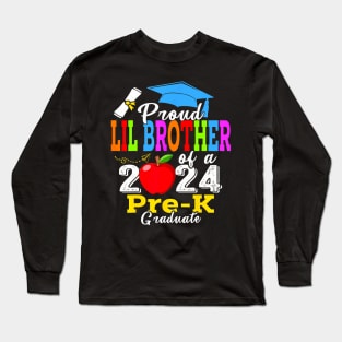 Proud Lil Brother Of 2024 Pre-K Graduate Fathers Day Grad Long Sleeve T-Shirt